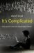 It's Complicated