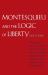 Montesquieu and the Logic of Liberty : War, Religion, Commerce, Climate, Terrain, Technology, Uneasiness of Mind, the Spirit of Political Vigilance, and the Foundations of the Modern Republic