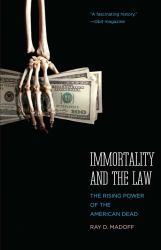 Immortality and the Law : The Rising Power of the American Dead