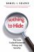 Nothing to Hide : The False Tradeoff Between Privacy and Security Nothing to Hide : The False Tradeoff Between Privacy and Security