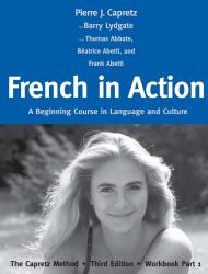 French in Action Pt. 1 : A Beginning Course in Language and Culture: the Capretz Method, Workbook Part 1