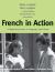 French in Action : A Beginning Course in Language and Culture: the Capretz Method, Workbook, Part 2