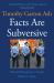 Facts Are Subversive : Political Writing from a Decade Without a Name