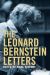The Leonard Bernstein Letters The Leonard Bernstein Letters