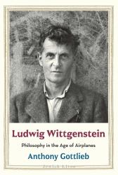 Ludwig Wittgenstein : Philosophy in the Age of Airplanes