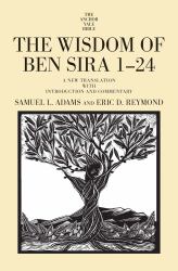 The Wisdom of Ben Sira 1-24 : A New Translation with Introduction and Commentary