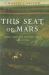 This Seat of Mars