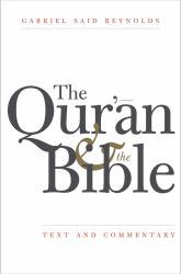 The Qur'an and the Bible : Text and Commentary