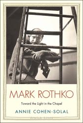 Mark Rothko : Toward the Light in the Chapel