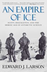 An Empire of Ice : Scott, Shackleton, and the Heroic Age of Antarctic Science