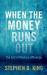 When the Money Runs Out : The End of Western Affluence
