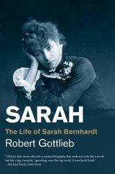 Sarah : The Life of Sarah Bernhardt