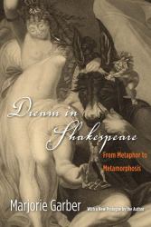 Dream in Shakespeare : From Metaphor to Metamorphosis