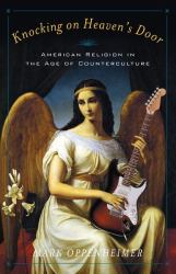 Knocking on Heaven's Door : American Religion in the Age of Counterculture
