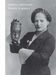 Helena Rubinstein : Beauty Is Power