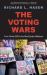 The Voting Wars : From Florida 2000 to the Next Election Meltdown