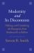 Modernity and Its Discontents : Making and Unmaking the Bourgeois from Machiavelli to Bellow