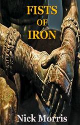 Fists of Iron : Barbarian of Rome Chronicles Volume Two