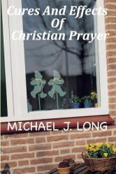 Cures and Effects of Christian Prayer