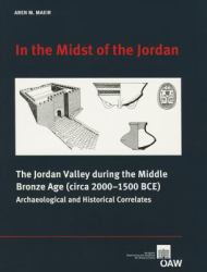In the Midst of Jordan : The Jordan Valley During the Middle Bronze Age. Archaeological and Historical Correlates