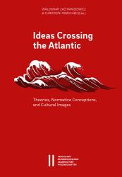 Ideas Crossing the Atlantic : Theories, Normative Conceptions and Cultural Images