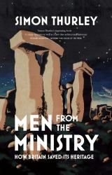 Men from the Ministry : How Britain Saved Its Heritage