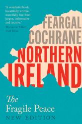 Northern Ireland : The Fragile Peace