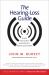 The Hearing-Loss Guide : Useful Information and Advice for Patients and Families