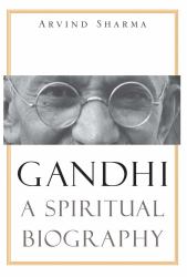 Gandhi : A Spiritual Biography