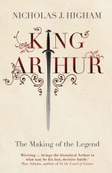 King Arthur : The Making of the Legend