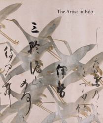The Artist in Edo : Studies in the History of Art, Vol. 80