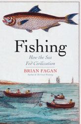 Fishing : How the Sea Fed Civilization