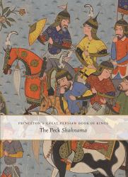 Princeton's Great Persian Book of Kings : The Peck Shahnama