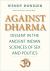 Against Dharma : Dissent in the Ancient Indian Sciences of Sex and Politics