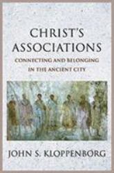 Christ's Associations : Connecting and Belonging in the Ancient City
