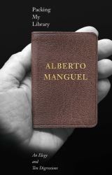 Packing My Library : An Elegy and Ten Digressions