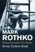 Mark Rothko : Toward the Light in the Chapel