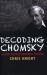 Decoding Chomsky : Science and Revolutionary Politics