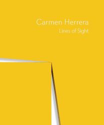 Carmen Herrera : Lines of Sight