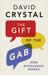 The Gift of the Gab : How Eloquence Works