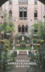 The Isabella Stewart Gardner Museum : A Guide