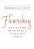 Flourishing : Why We Need Religion in a Globalized World