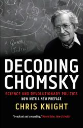 Decoding Chomsky : Science and Revolutionary Politics