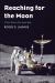 Reaching for the Moon : A Short History of the Space Race