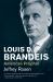Louis D. Brandeis : American Prophet