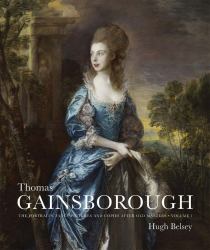 Thomas Gainsborough : The Portraits, Fancy Pictures and Copies after Old Masters