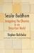 Secular Buddhism : Imagining the Dharma in an Uncertain World Secular Buddhism : Imagining the Dharma in an Uncertain World