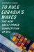 To Rule Eurasia's Waves : The New Great Power Competition at Sea