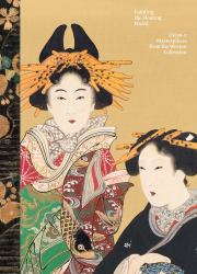 Painting the Floating World : Ukiyo-E Masterpieces from the Weston Collection