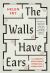 The Walls Have Ears : The Greatest Intelligence Operation of World War II